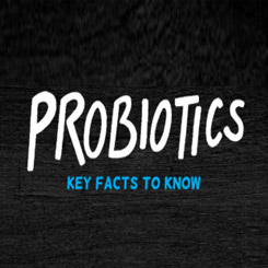 Probiotics - key facts to know